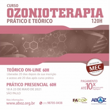 Curso em Ozonioterapia 120 horas - Aulas Teóricas on-line e Práticas presencial de 18 a 23 de maio de 2021 