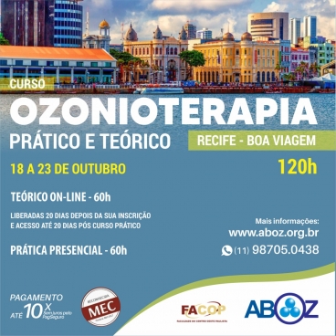 Curso em Ozonioterapia 120 horas EM RECIFE - Aulas Teóricas on-line e Práticas presencial de 18 a 23 de outubro 2021