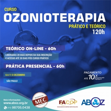 Curso em Ozonioterapia 120 horas - Aulas Teóricas on-line e Práticas presencial de 06 a 11 de dezembro de 2021