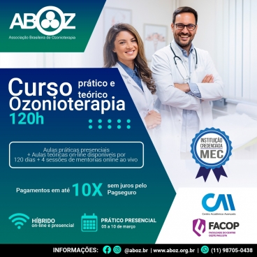 Curso de Habilitação em Ozonioterapia 120 horas - Aulas Teóricas on-line e Práticas presencial de 05 a 10 de março 2023
