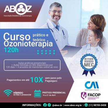 Curso de Habilitação em Ozonioterapia 120 horas - Aulas Teóricas on-line e Práticas presencial de 16 a 21 de abril 2023