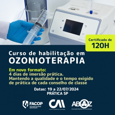 Curso Habilitação em Ozonioterapia 120h - Aulas Práticas de 19 a 22 de julho de 2024
