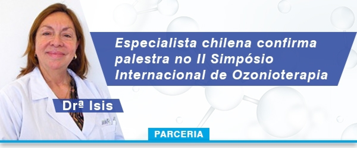 Especialista chilena confirma palestra no II Simpósio Internacional de Ozonioterapia