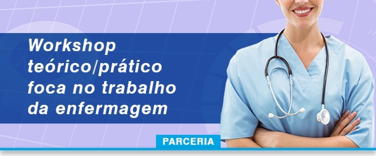 Workshop teórico/prático foca no trabalho da enfermagem