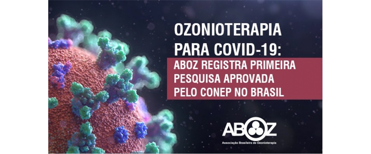 OZONIOTERAPIA PARA COVID-19: ABOZ FAZ PRIMEIRA PESQUISA NO BRASIL 