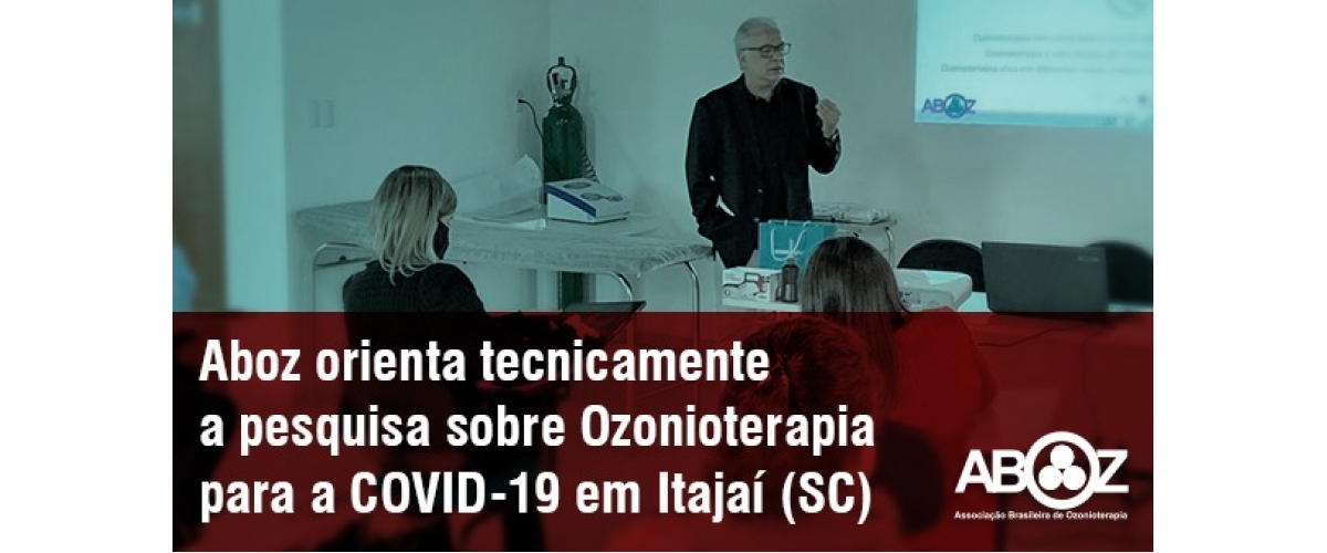 ABOZ orienta tecnicamente a pesquisa sobre Ozonioterapia para a COVID-19 em Itajaí (SC)