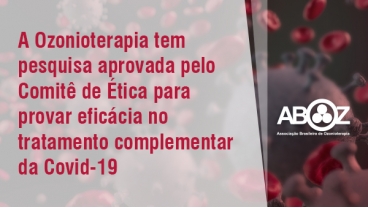 A Ozonioterapia tem pesquisa aprovada pelo Comitê de Ética para provar eficácia no tratamento complementar da Covid 19