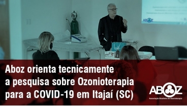 ABOZ orienta tecnicamente a pesquisa sobre Ozonioterapia para a COVID-19 em Itajaí (SC)