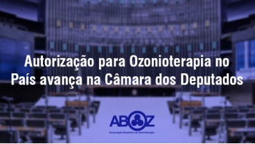 Autorização para Ozonioterapia no País avança na Câmara dos Deputados
