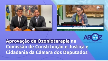 Aprovação da Ozonioterapia na Comissão de Constituição e Justiça e de Cidadania da Câmara dos Deputados.