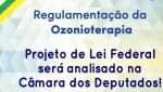 PL da Ozonioterapia será analisado na Câmara dos Deputados